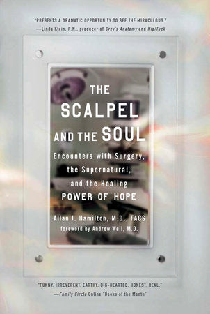 The Scalpel and the Soul Paperback by Allan J. Hamilton, M.D., FACS