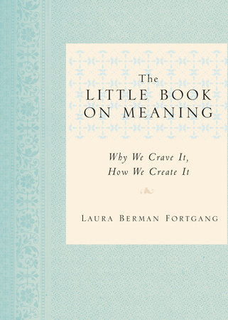 The Little Book on Meaning Paperback by Laura Berman Fortgang