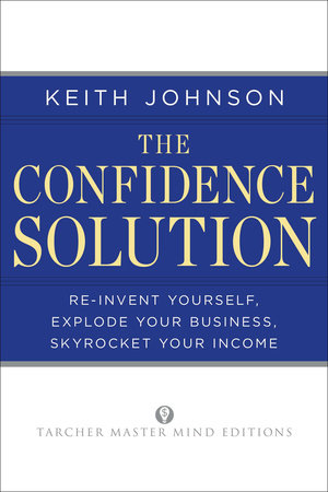 The Confidence Solution Paperback by Keith L. Johnson