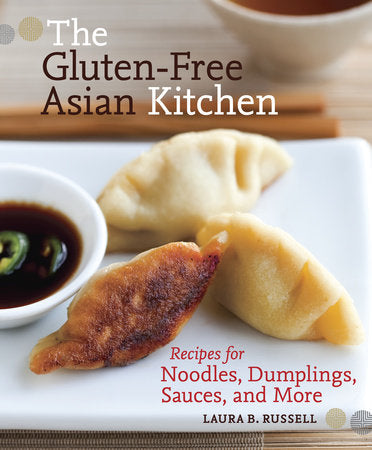 The Gluten-Free Asian Kitchen Paperback by Laura B. Russell