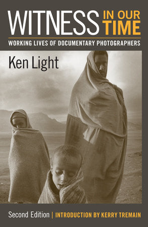 Witness in Our Time, Second Edition Paperback by Ken Light