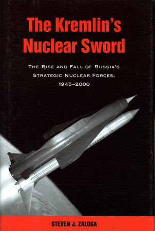 The Kremlin's Nuclear Sword Paperback by Steven J. Zaloga