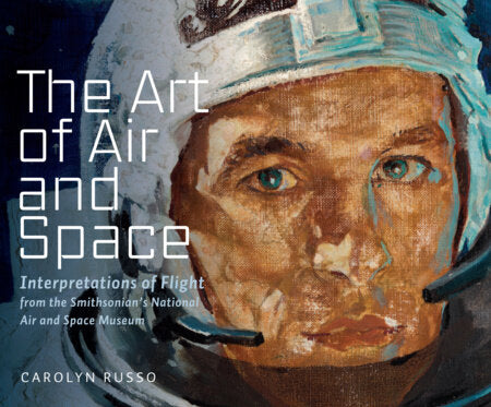The Art of Air and Space Hardcover by Carolyn Russo
