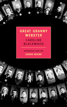 Great Granny Webster Paperback by Caroline Blackwood; Introduction by Honor Moore