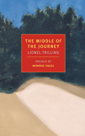 The Middle of the Journey Paperback by Lionel Trilling; Preface by Monroe Engel