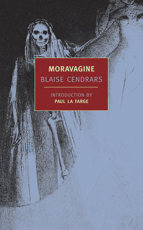Moravagine Paperback by Blaise Cendrars; Introduction by Paul La Farge; Translated by Alan Brown