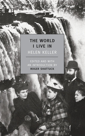 The World I Live In Paperback by Helen Keller; Introduction by Roger Shattuck