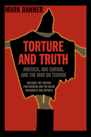 Torture and Truth Paperback by Mark Danner