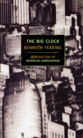 The Big Clock Paperback by Kenneth Fearing; Introduction by Nicholas Christopher