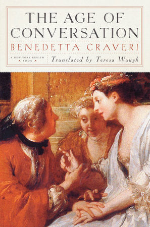 The Age of Conversation Paperback by Benedetta Craveri