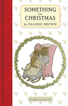 Something for Christmas Hardcover by Palmer Brown