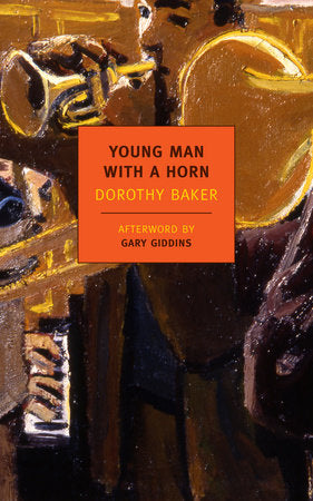 Young Man with a Horn Paperback by Dorothy Baker; Afterword by Gary Giddins