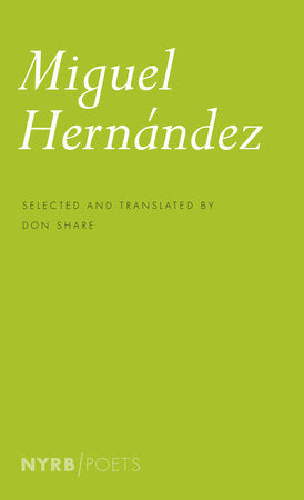 Miguel Hernandez Paperback by Miguel Hernandez; Selected and Translated by Don Share