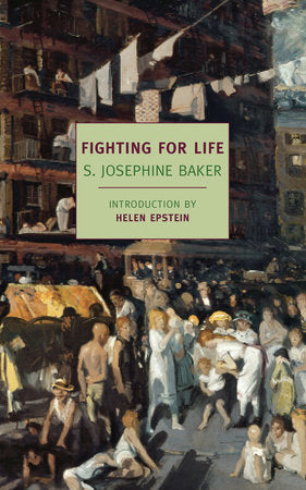 Fighting for Life Paperback by S. Josephine Baker; Introduction by Helen Epstein