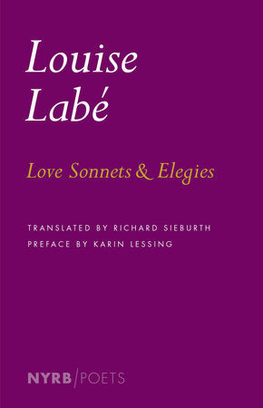 Love Sonnets and Elegies Paperback by Louise Labe; Translated by Richard Sieburth; Introduction by Karin Lessing