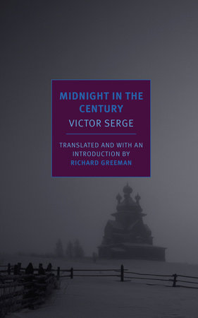 Midnight in the Century Paperback by Victor Serge, translated from the French and with an introduction by Richard Greeman