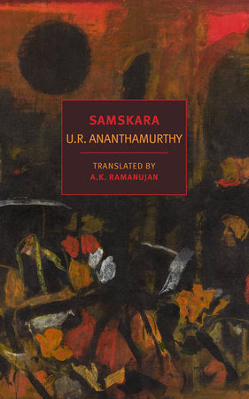 Samskara Paperback by U.R. Ananthamurthy, translated from the Kannada by A. K. Ramanujan