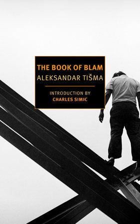 The Book of Blam Paperback by Aleksandar Tisma, introduction by Charles Simic, translated from the Serbo-Croatian by Michael Henry Heim