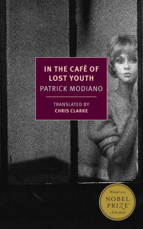 In the Café of Lost Youth Paperback by Patrick Modiano, translated from the French by Chris Clarke