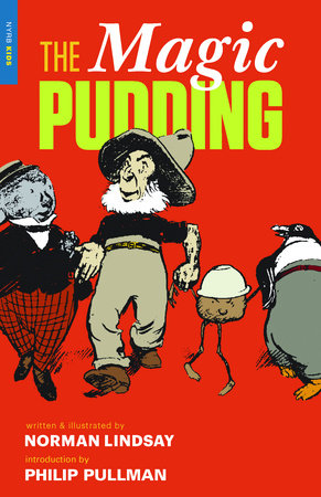 The Magic Pudding Paperback by Written and illustrated by Norman Lindsay, with an introduction by Philip Pullman