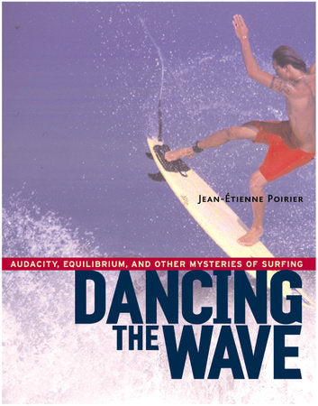 Dancing the Wave Paperback by Jean-Etienne Poirier