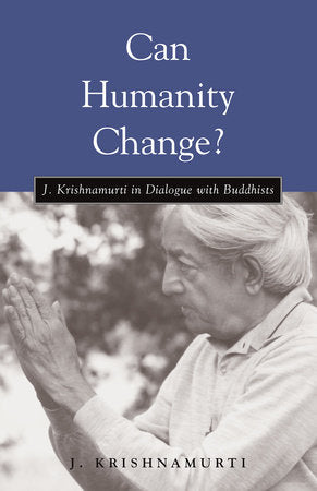 Can Humanity Change? Paperback by J. Krishnamurti