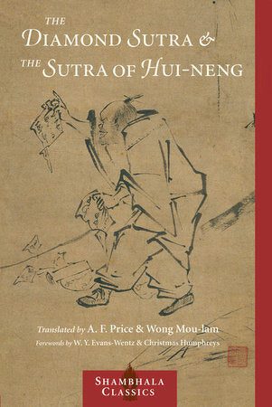 The Diamond Sutra and The Sutra of Hui-neng Paperback by Translated by Wong Mou-lam and A. F. Price Foreword by W.Y. Evans-Wentz and Christmas Humphreys