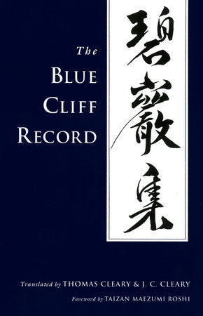 The Blue Cliff Record Paperback by Thomas Cleary and J.C. Cleary, translators; Foreword by Taizan Maezumi Roshi