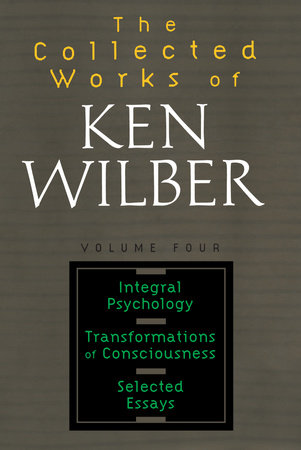 The Collected Works of Ken Wilber: Volume Four Paperback by Ken Wilber