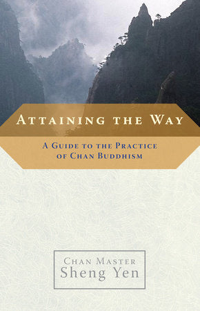 Attaining the Way Paperback by Chan Master Sheng Yen
