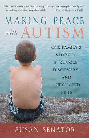 Making Peace with Autism Paperback by Susan Senator