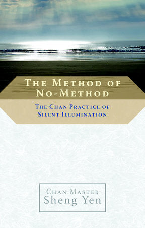 The Method of No-Method Paperback by Chan Master Sheng Yen