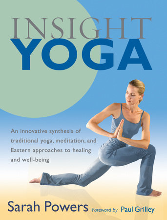 Insight Yoga Paperback by Sarah Powers; foreword by Paul Grilley