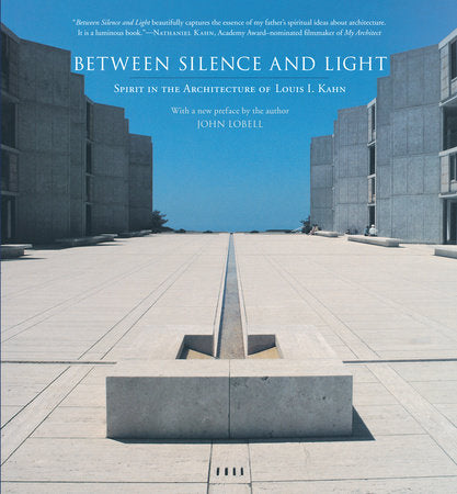 Between Silence and Light Paperback by Louis I. Kahn and John Lobell
