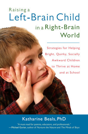 Raising a Left-Brain Child in a Right-Brain World Paperback by Katharine Beals