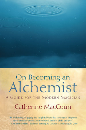 On Becoming an Alchemist Paperback by Catherine MacCoun