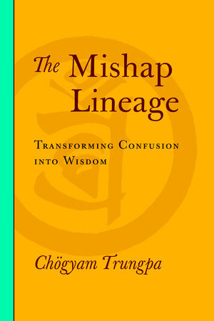 The Mishap Lineage Paperback by Chogyam Trungpa