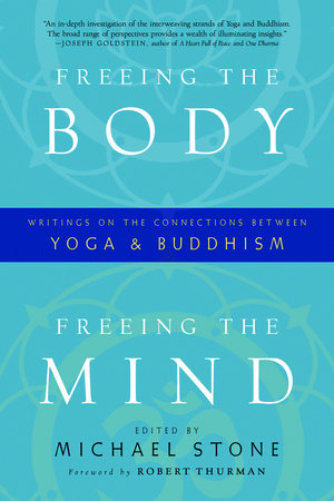 Freeing the Body, Freeing the Mind Paperback by Edited by Michael Stone; Foreword by Robert Thurman