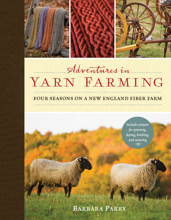 Adventures in Yarn Farming Hardcover by Barbara Parry