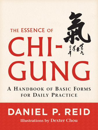 The Essence of Chi-Gung Paperback by Daniel P. Reid