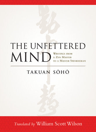 The Unfettered Mind Paperback by Takuan Soho, translated by William Scott Wilson