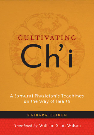 Cultivating Ch'i Paperback by Kaibara Ekiken; translated by William Scott Wilson