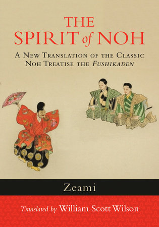 The Spirit of Noh Paperback by Zeami