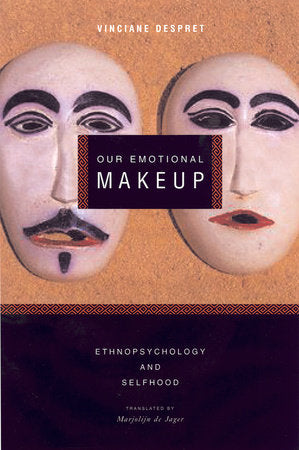Our Emotional Makeup Hardcover by Vinciane Despret