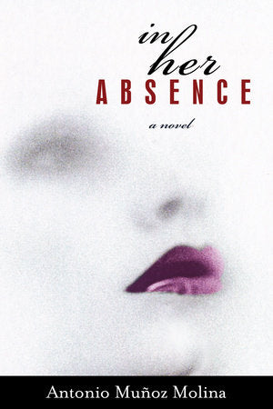 In Her Absence Paperback by Antonio Munoz Molina