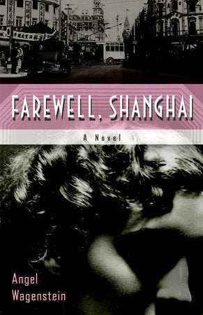 Farewell, Shanghai Paperback by Angel Wagenstein
