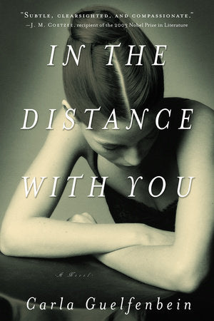 In the Distance with You Paperback by Carla Guelfenbein