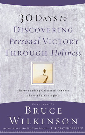 30 Days to Discovering Personal Victory through Holiness Paperback by Bruce Wilkinson
