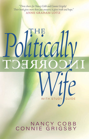 The Politically Incorrect Wife Paperback by Connie Grigsby