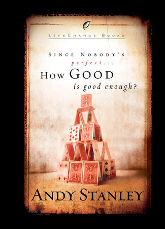 How Good Is Good Enough? Paperback by Andy Stanley